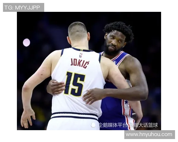 乔尔恩比德的篮球之路与未来展望：从新星到超级巨星的蜕变之旅