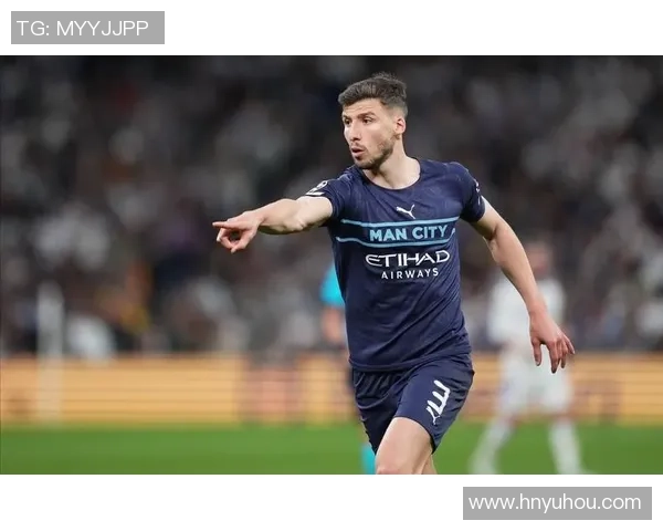 鲁本迪亚斯在曼城的崛起与未来展望:从防线核心到球队领袖的蜕变